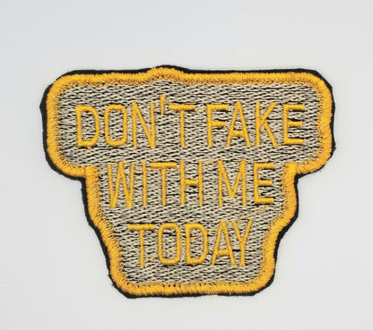 Don’t Fake With Me Embroidery Patch | Original Design | Sew-On Patch with Iron-On Backing for Placement | Colorful Attitude Patch