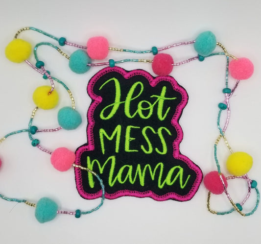 Hot Mess Mama Embroidery Patch: Fun Mom/Grandma Gift