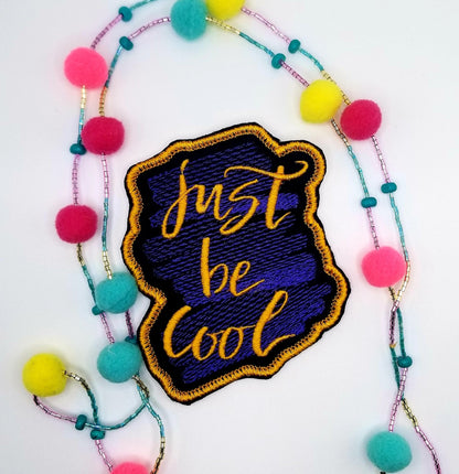 Just Be Cool Embroidery Patch, Sew On Patch with Iron-On Backing for Placement, Popping Color Patch for Jeans & Jacket Designs