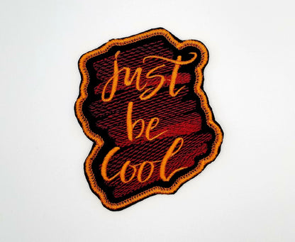 Just Be Cool Embroidery Patch, Sew On Patch with Iron-On Backing for Placement, Popping Color Patch for Jeans & Jacket Designs