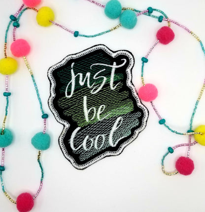 Just be Cool Sew on patch with Iron on backing for placement. Embroidery Patch for Jeans, Jacket Designs, Popping Colors  8.99