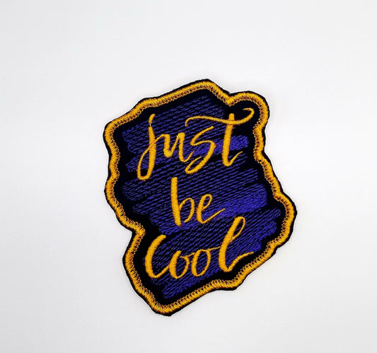 Just Be Cool Embroidery Patch, Sew On Patch with Iron-On Backing for Placement, Popping Color Patch for Jeans & Jacket Designs