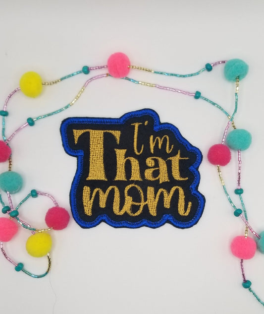 I’M THAT MOM Embroidery Patch, Iron On Applique for Mom, Funny Mom Life Patch for Jackets, Bags & Hats