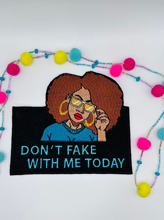 Black Woman Embroidery patch. "Don't Fake with me Today". Use on Denim Jacket, Tote bag or Jeans. Positive Afro Woman Patch. 10.00