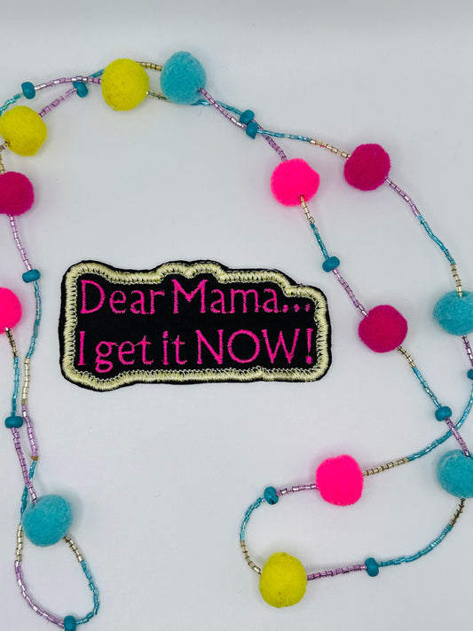 Dear Mama...I get it NOW! Sew on Embroidery Patch. Mon patch, Mother patch Mama patch 6.22