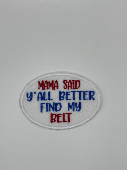 Mama "SAID" Embroidery Sew On Patch with Iron on backing for placement. Things My Mama used to say . 7.30