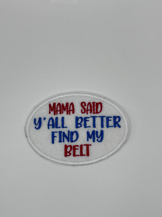 Mama "SAID" Embroidery Sew On Patch with Iron on backing for placement. Things My Mama used to say . 7.30