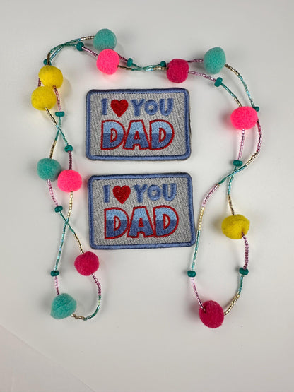 I Love You Dad Embroidery Patch. Iron on adhesive for placement. Dad, Father, Daddy   5.00