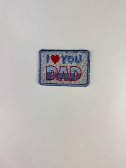 I Love You Dad Embroidery Patch. Iron on adhesive for placement. Dad, Father, Daddy   5.00