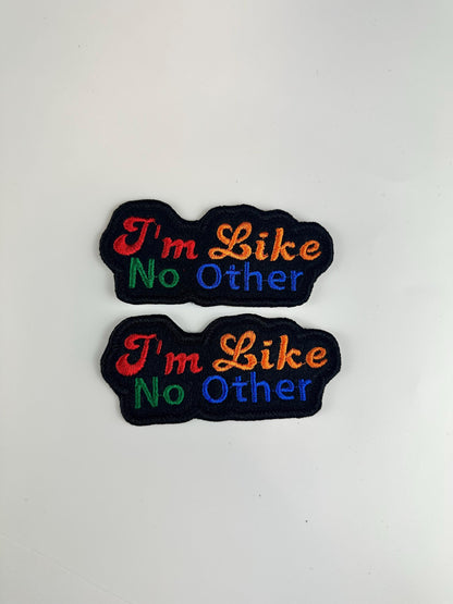 I'm Like No Other Embroidery Patch-Self Love patch. Self pride patch 6.55