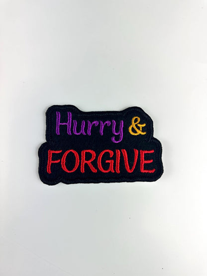 Hurry and Forgive Embroidery Patch-Inspiration Quote. Christian patch,  7.22