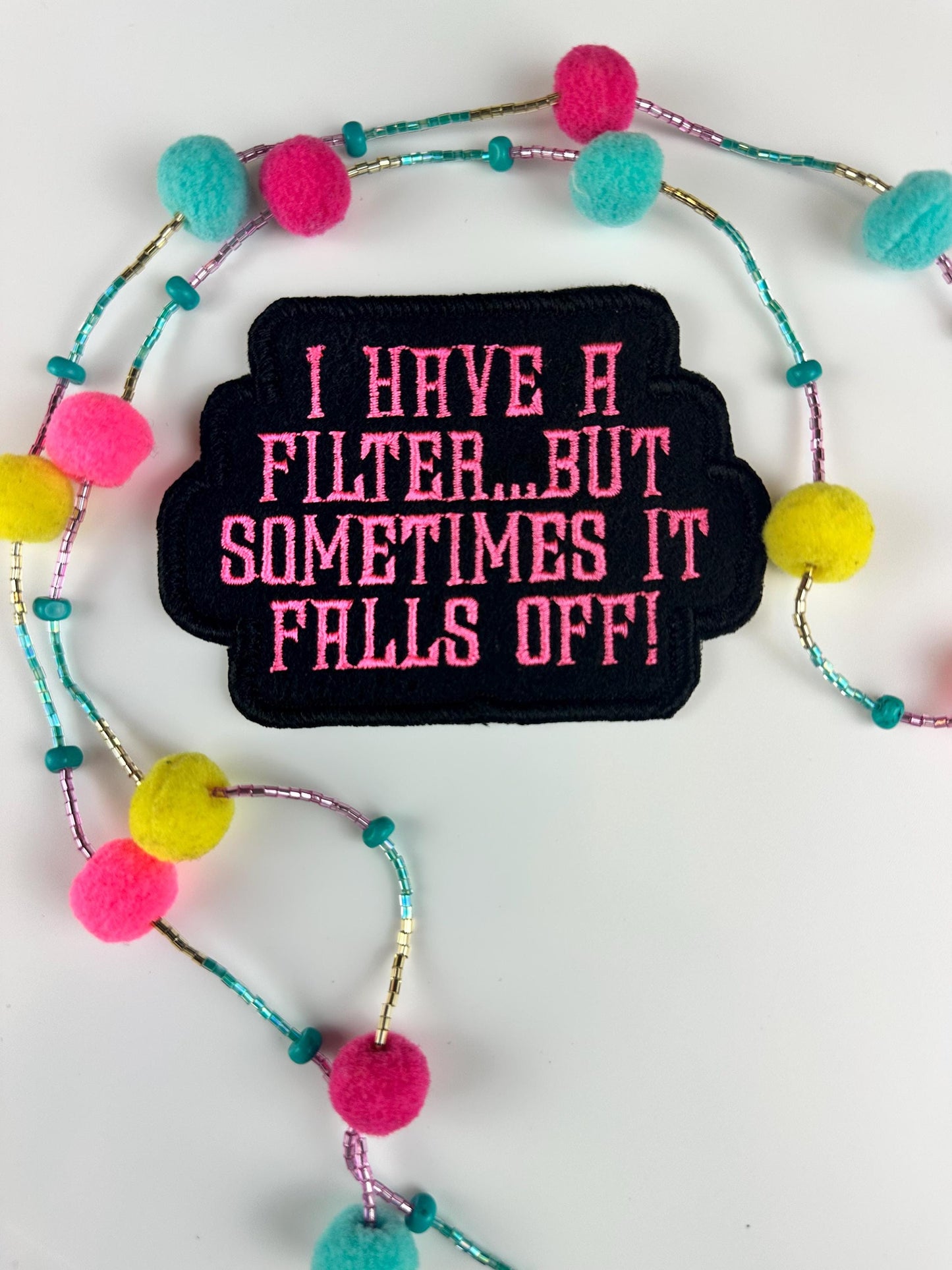 I Have a Filter But Sometimes It Falls Off-Embroidery Patch-Self control patch humor patch 6.55