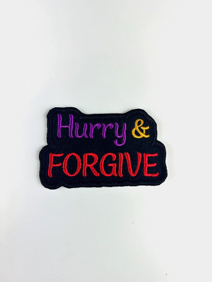Hurry and Forgive Embroidery Patch-Inspiration Quote. Christian patch,  7.22