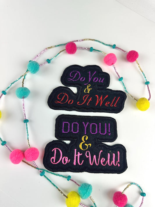 Motivational Embroidery Patch: "Do You & Do It Well" Self-Love Design