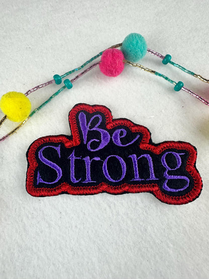 Be Strong Embroidery Patch, Sew On Patch with Adhesive Backing for Placement, Pink & Dark Red Inspirational Patch