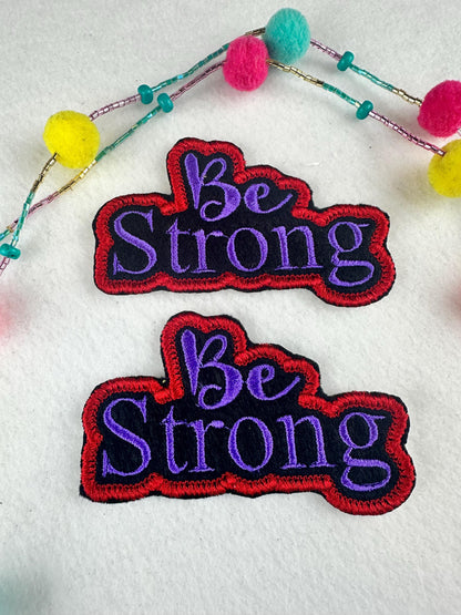 Be Strong Embroidery Patch, Sew On Patch with Adhesive Backing for Placement, Pink & Dark Red Inspirational Patch