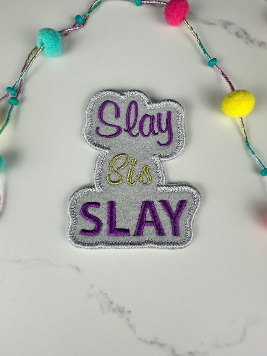 Slay Sis Slay Patch, Inspirational Embroidery Patch, Sew On with Iron-On Adhesive