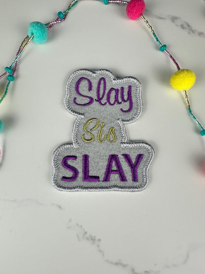 Slay Sis Slay Patch, Inspirational Embroidery Patch, Sew On with Iron-On Adhesive