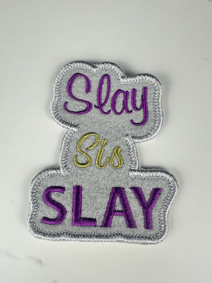 Slay Sis Slay Patch, Inspirational Embroidery Patch, Sew On with Iron-On Adhesive